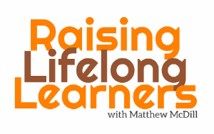 Raising Lifelong Learners