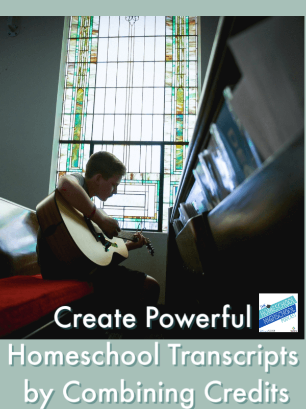 Create Powerful Homeschool Transcripts by Combining Credits