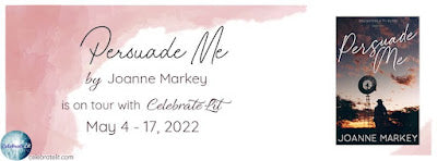 Blog Tour and Giveaway: Persuade Me by Joanne Markey