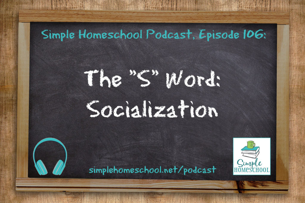 SH #106: The “S” Word: Socialization
