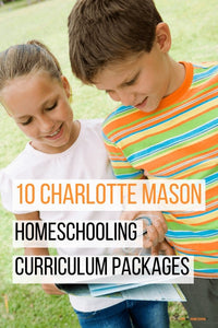 10 Charlotte Mason Homeschooling Curriculum Packages