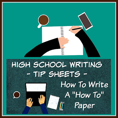 High School Writing Tip Sheets - How To Write a "How To" Paper