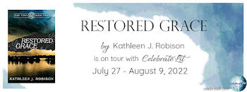 Celebrate Lit Blog Tour: Restored Grace by Kathleen J. Robison