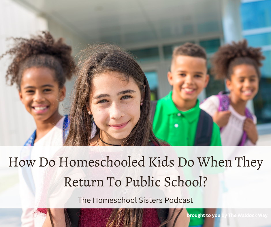 When Homeschooled Kids Go To Public School [Episode 116]