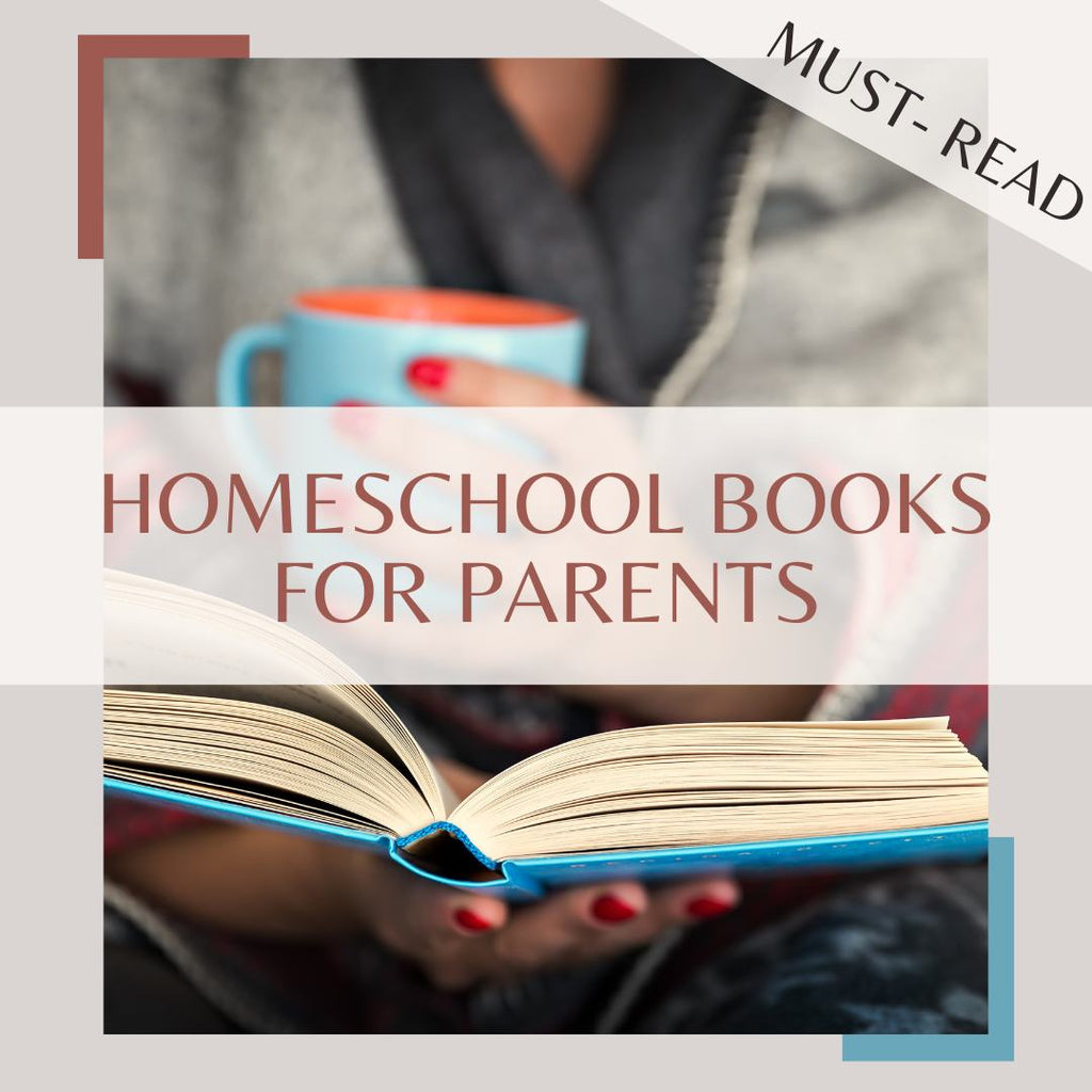Life Changing Books Every Homeschool Parent MUST Read