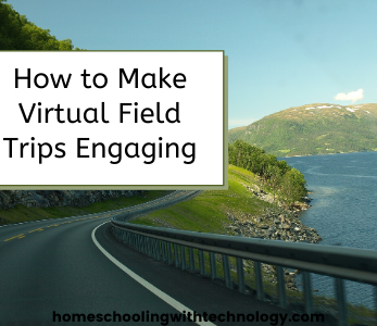 How to make virtual field trips engaging