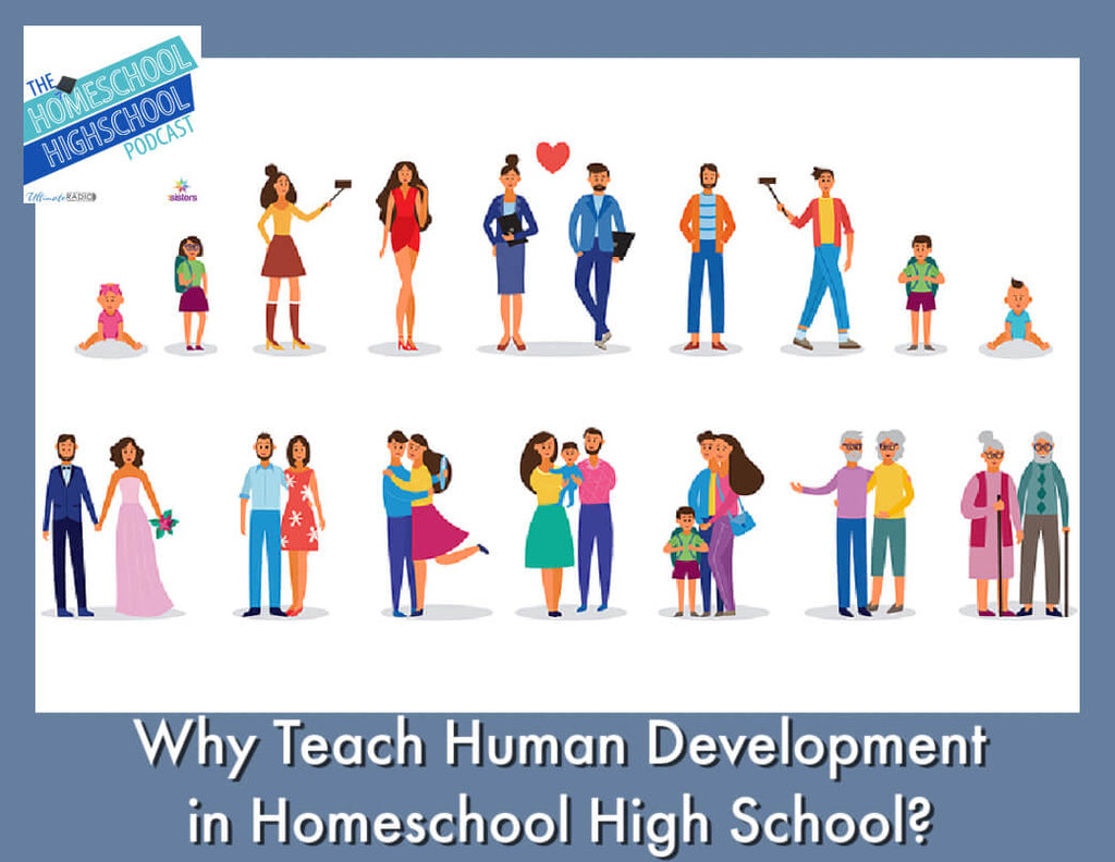 Why Teach Human Development in Homeschool High School?