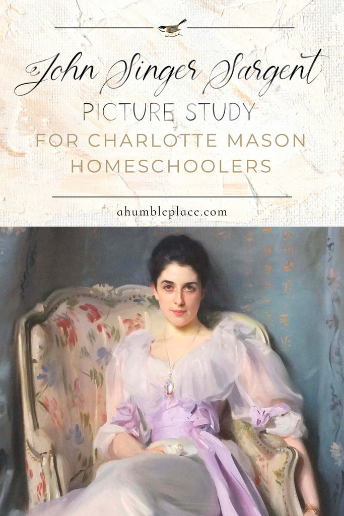 John Singer Sargent Picture Study for Charlotte Mason Homeschoolers