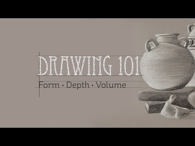 Drawing 101: Form, Depth, and Volume -