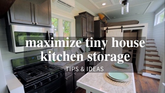 Maximize Your Tiny House Kitchen Storage