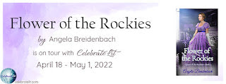 Celebrate Lit Blog Tour: Flower of the Rockies by Angela Breidenbach