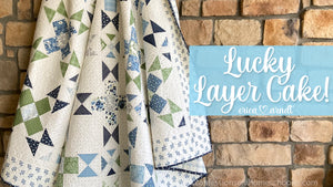 Lucky Layer Cake Quilt Pattern (Beginner Friendly Tutorial!)