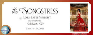 Celebrate Lit Blog Tour: The Songstress by Lori Bates Wright