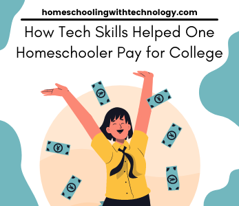 How tech skills helped one homeschooler pay for college