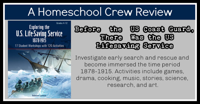 Exploring The US LifeSaving Service (A Homeschool Crew Review)