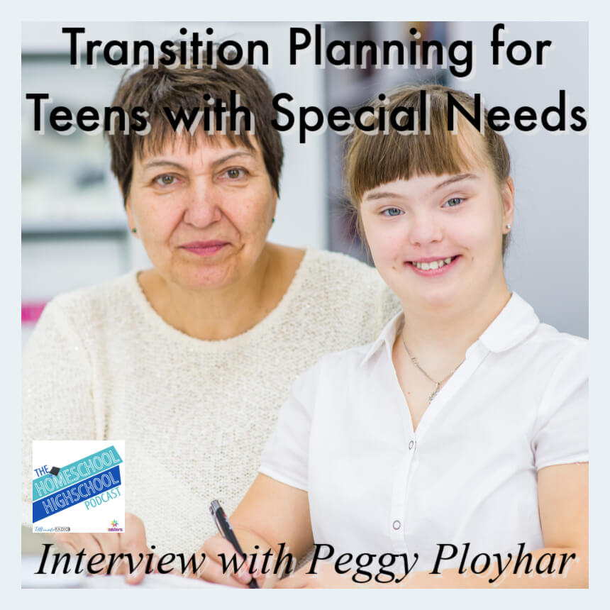 Transition Planning for Teens with Special Needs, Interview with Peggy Ployhar