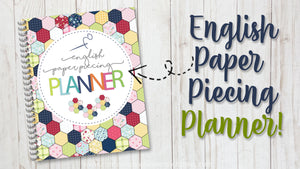 The Ultimate English Paper Piecing Project Planner!