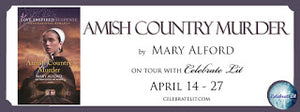 Celebrate Lit Blog Tour: Amish Country Murder by Mary Alford