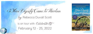 Blog Tour and Giveaway: When Dignity Came to Harlan by Rebecca Duvall Scott