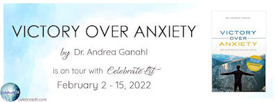 Blog Tour and Giveaway: Victory Over Anxiety by Dr Andrea Ganahl