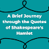 A Brief Journey through the Quotes of Shakespeare’s Hamlet
