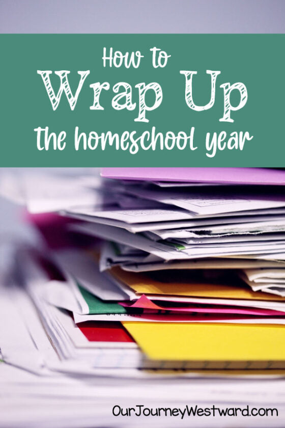 How To Wrap Up Homeschooling for the Year – Open Edutalk