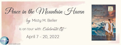 Blog Tour and Giveaway: Peace in the Mountain Haven by Misty M Beller