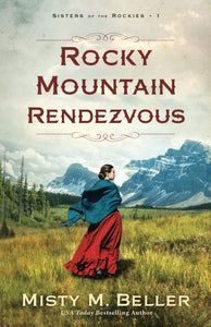 "Rocky Mountain Rendezvous" by Misty M. Beller