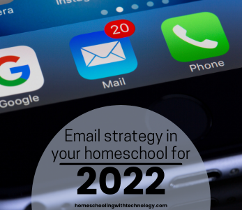 Email Strategy in your Homeschool for 2022