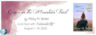 Celebrate Lit Blog Tour: Grace on the Mountain Trail by Misty M. Beller