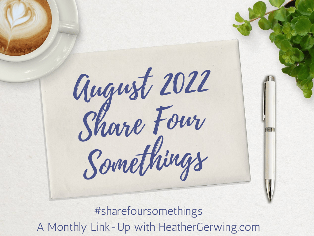August 2022 Share Four Somethings