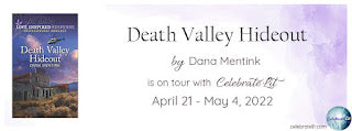 Celebrate Lit Blog Tour: Death Valley Hideout by Dana Mentink