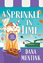 "A Sprinkle in Time" by Dana Mentink -- Book Review, Blog Tour, and Giveaway