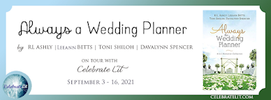 Celebrate Lit Blog Tour: Always a Wedding Planner by RL Ashly, Leeann Betts, Toni Shiloh, Davalynn Spencer