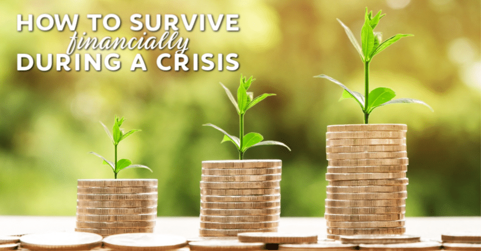 How to Survive Financially During a Crisis (6 Tips)