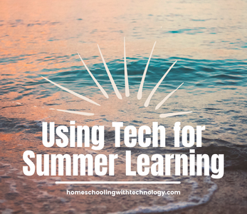 Using Tech for Summer Learning