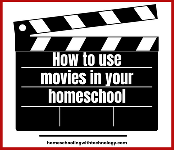 How to use movies in your homeschool