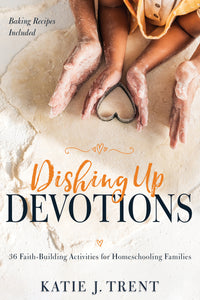 "Dishing up Devotions" by Katie J. Trent -- Book Spotlight, Blog Tour, and Giveaway